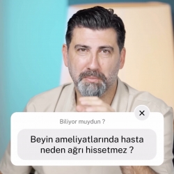 Beyin ameliyatlarında hasta neden ağrı hissetmez?