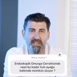 Endoskopik omurga cerrahisinde nasıl bu kadar hızlı ayağa kalkmak mümkün oluyor?